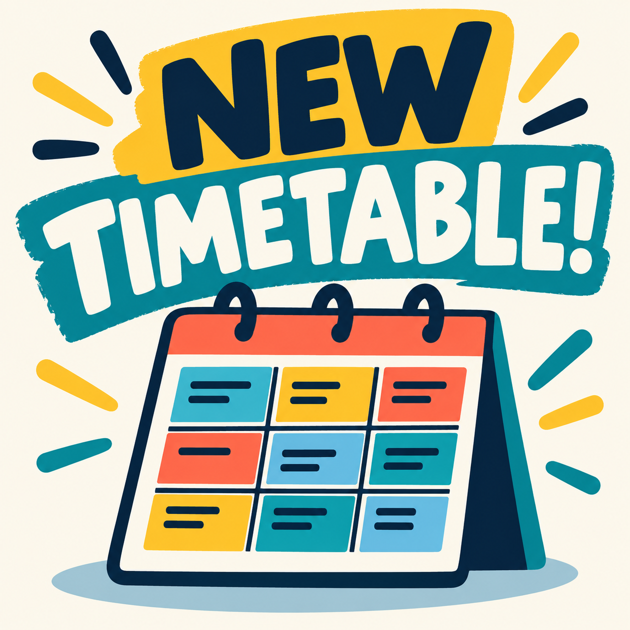 New Timetable!!!!